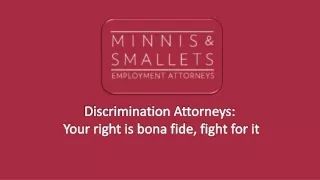 Discrimination Attorneys: Your right is bona fide, fight for it