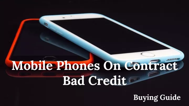 mobile phones on contract bad credit