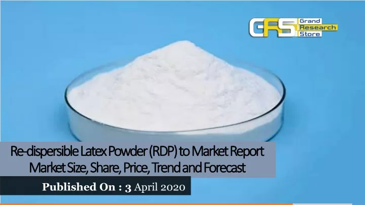 re dispersible latex powder rdp to market report