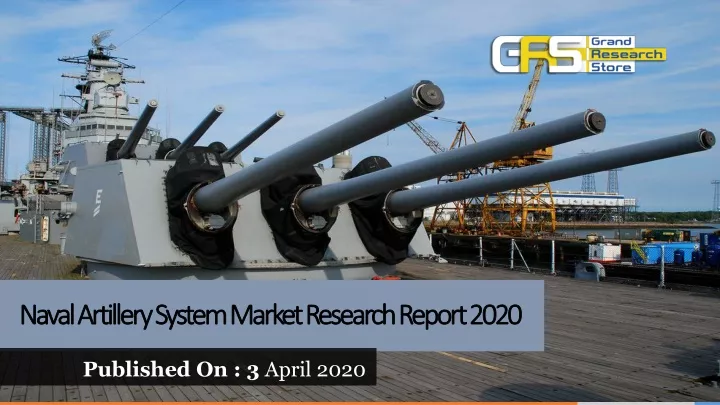 naval artillery system market research report 2020