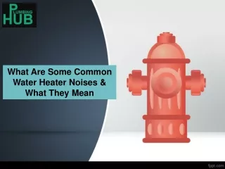 What Are Some Common Water Heater Noises & What They Mean