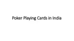 Poker Playing Cards in India - slide 1