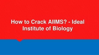 how to crack aiims ideal institute of biology