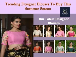 Trending Designer Blouses To Buy This Summer Season