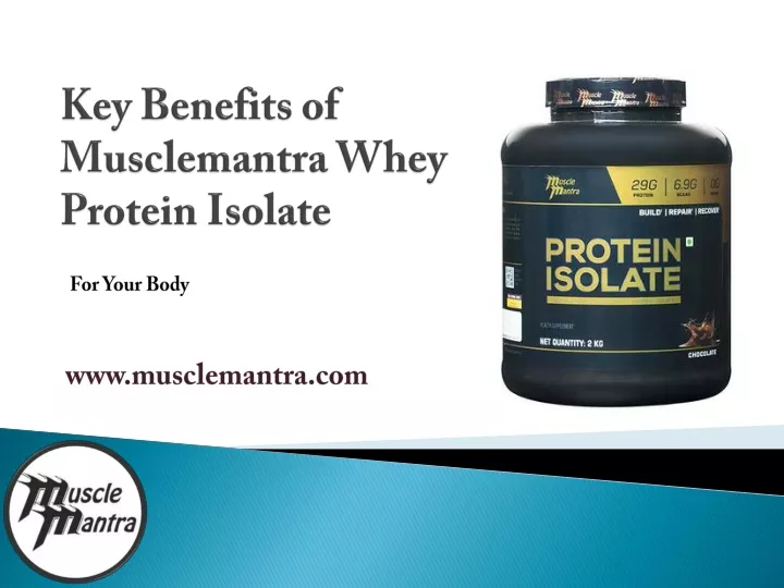 key benefits of musclemantra whey protein isolate