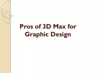 Benefits of 3D Max for Graphic Design
