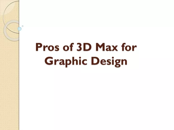 pros of 3d max for graphic design