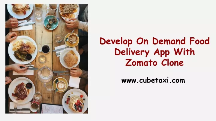 develop on demand food delivery app with zomato
