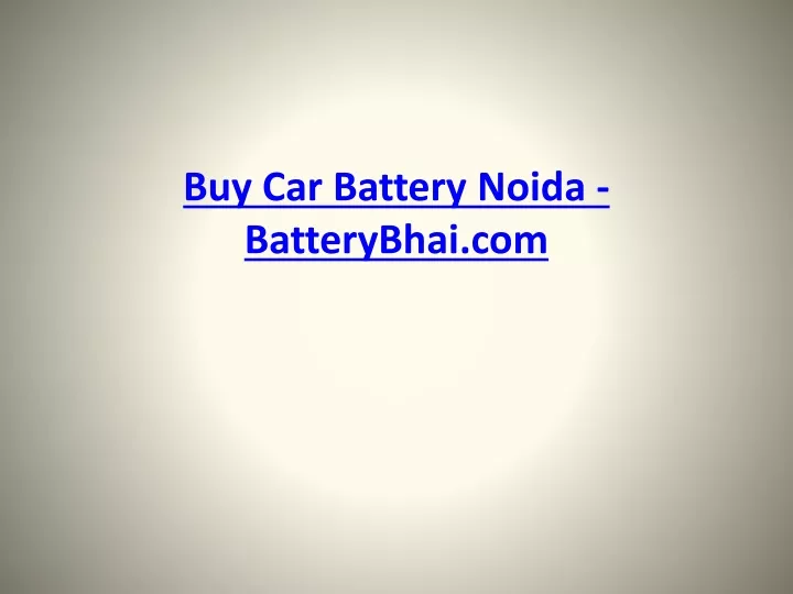 buy car battery noida batterybhai com