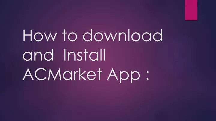 how to download and install acmarket app