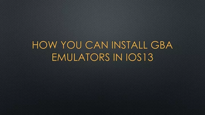 how you can install gba emulators in ios13