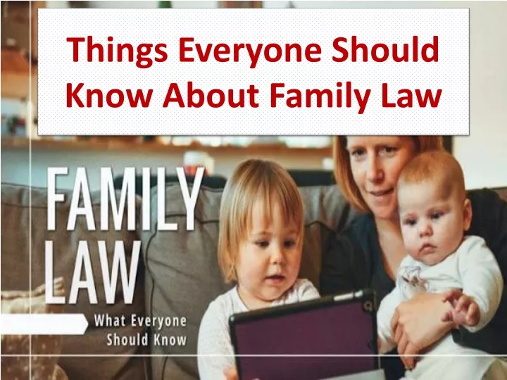 things everyone should know about family law