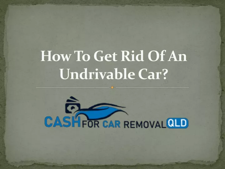 how to get rid of an undrivable car