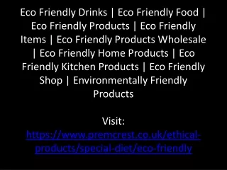 Eco Friendly Drinks | Eco Friendly Food | Eco Friendly Products | Eco Friendly Items | Eco Friendly Products Wholesale |