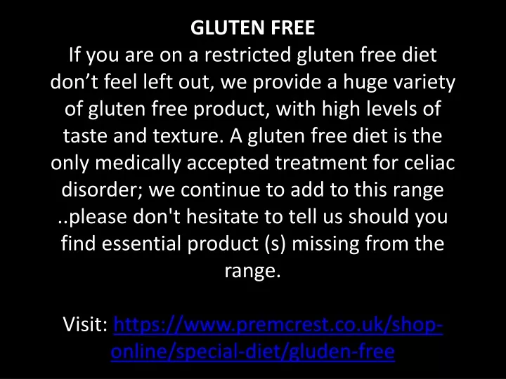 gluten free if you are on a restricted gluten