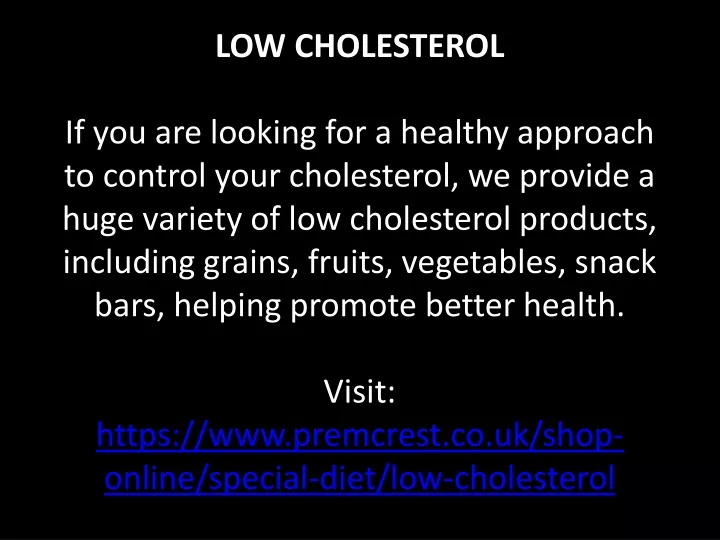 low cholesterol if you are looking for a healthy