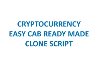 CRYPTOCURRENCY EASY CAB READY MADE CLONE SCRIPT