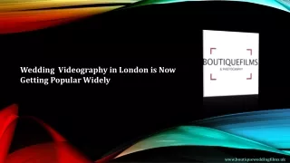 Wedding Videography in London is Now Getting Popular Widely