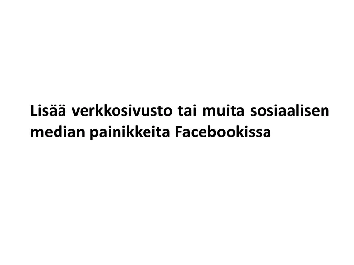 lis verkkosivusto tai muita sosiaalisen median painikkeita facebookissa