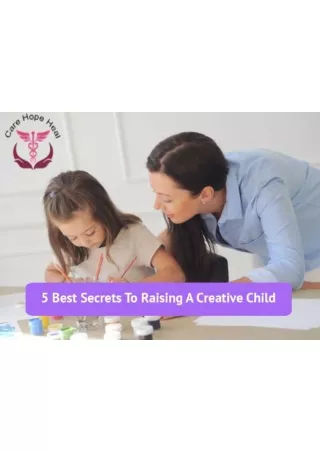 5 Best Secrets To Raising A Creative Child