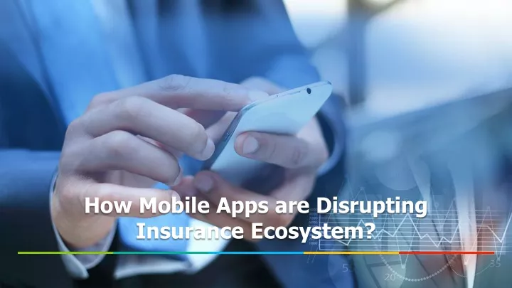how mobile apps are disrupting insurance ecosystem
