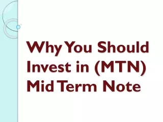 why you should invest in mtn mid term note