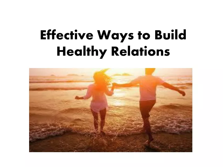 effective ways to build healthy relations