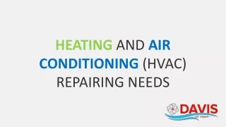 HEATING AND AIR CONDITIONING (HVAC) REPAIRING NEEDS
