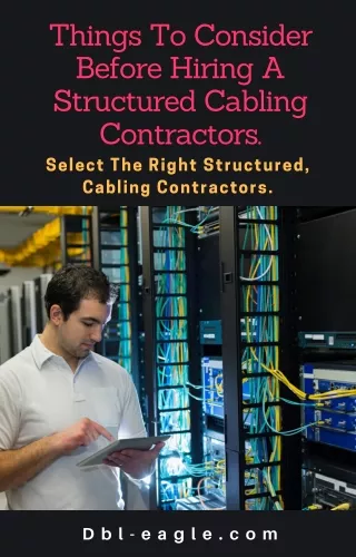 Things To Consider Before Hiring A Structured Cabling Contractors.