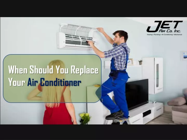 when should you replace your air conditioner