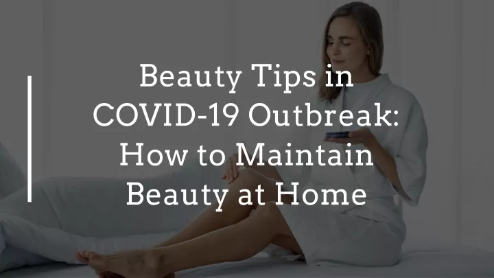 be auty tips in covid 19 outbreak how to maintain
