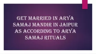 Get Married in Arya Samaj Mandir In Jaipur As According to Arya Samaj Rituals