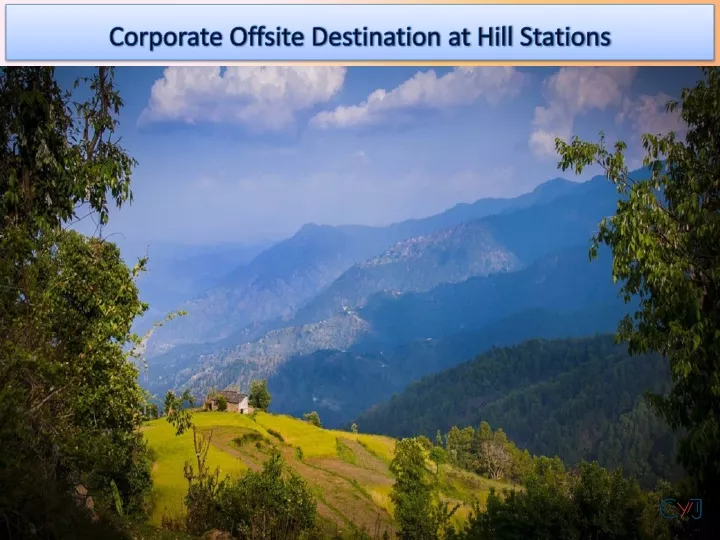 corporate offsite destination at hill stations