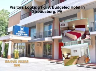 Visitors Looking For A Budgeted Hotel In Stroudsburg, PA