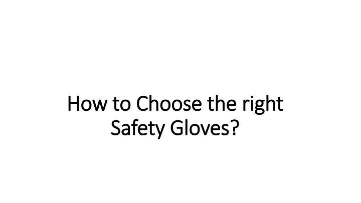 how to choose the right safety gloves