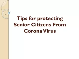 How To Protect Senior Citizens From Corona Virus