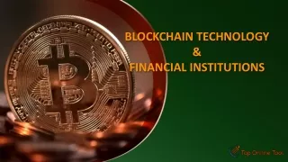 Blockchain Technology & Financial Institutions