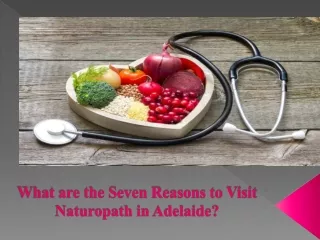 What are the Seven Reasons to Visit Naturopath in Adelaide?