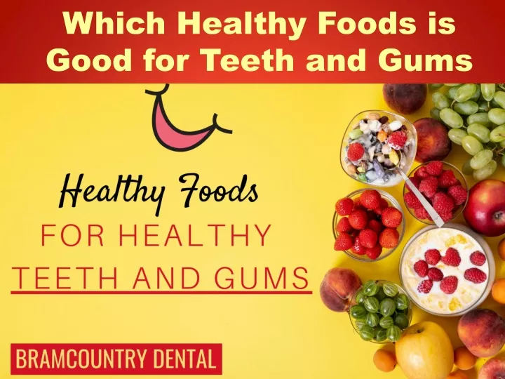 which healthy foods is good for teeth and gums