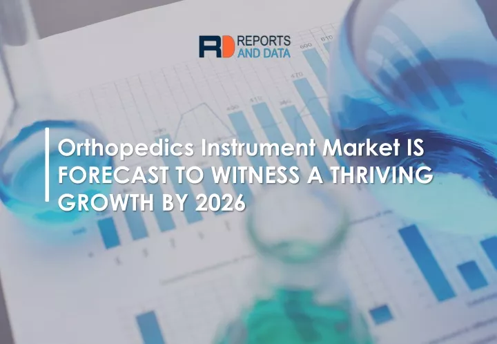 orthopedics instrument market is forecast