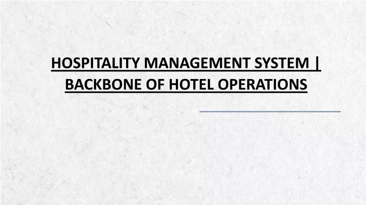 hospitality management system backbone of hotel operations