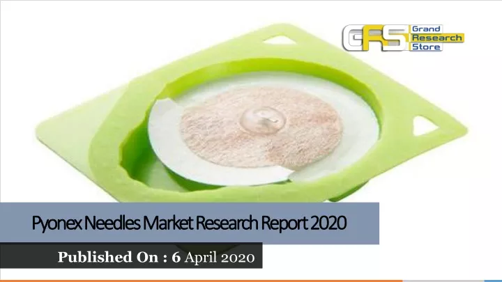 pyonex needles market research report 2020