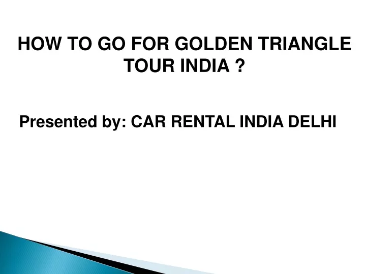 how to go for golden triangle tour india