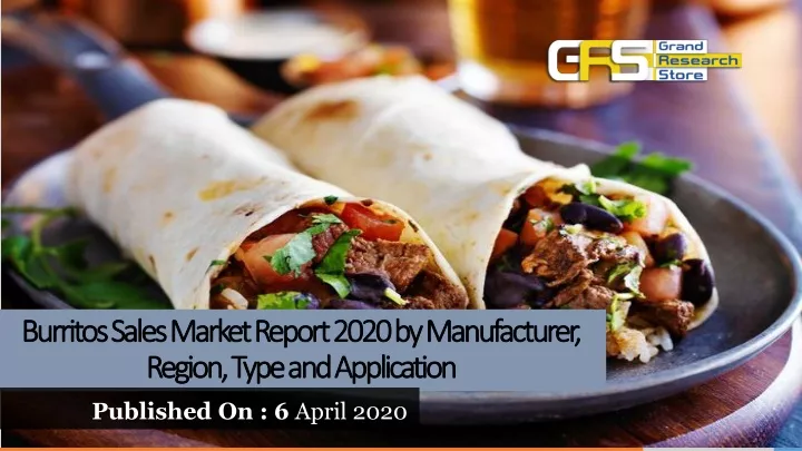 burritos sales market report 2020 by manufacturer