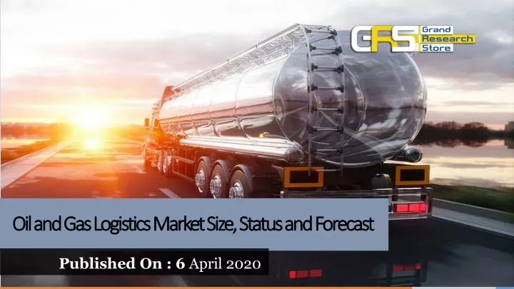oil and gas logistics market size status