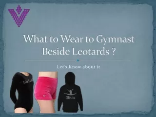 What to Wear to Gymnast Beside Leotards - personalized leotards for gymnastics