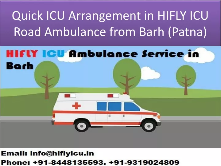 quick icu arrangement in hifly icu road ambulance from barh patna