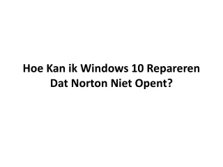 hoe kan ik windows 10 repareren dat norton niet opent