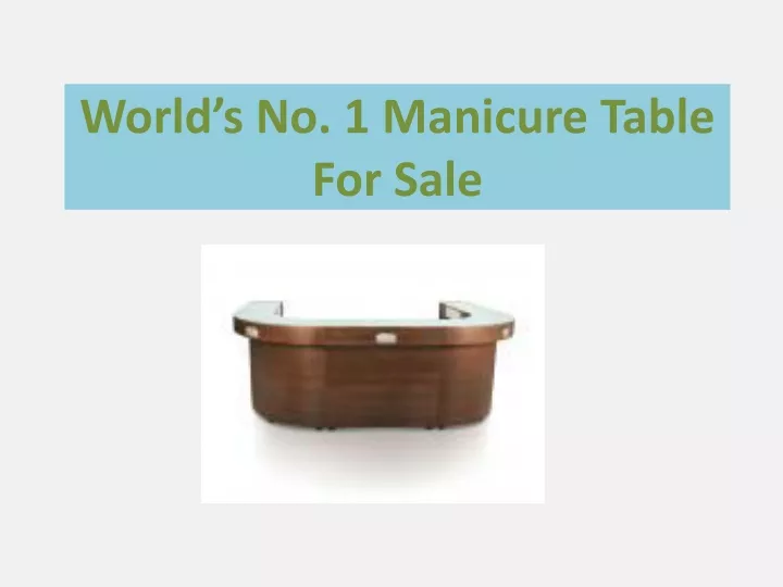 world s no 1 manicure table for sale