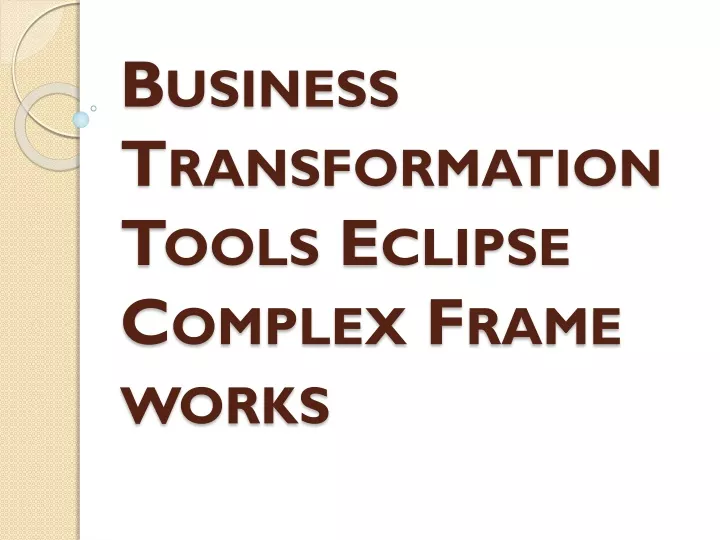 business transformation tools eclipse complex frame works
